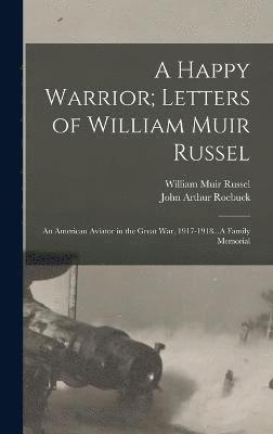 Happy Warrior; Letters of William Muir Russel
