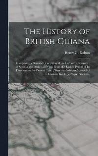 bokomslag History of British Guiana