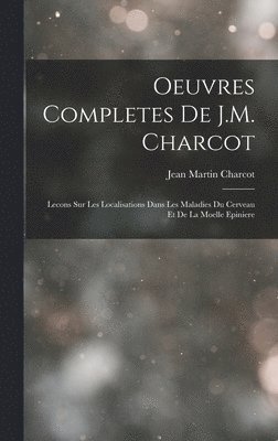 Oeuvres Completes De J.M. Charcot 1