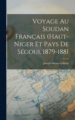 bokomslag Voyage Au Soudan Français (Haut-Niger Et Pays De Ségou), 1879-1881
