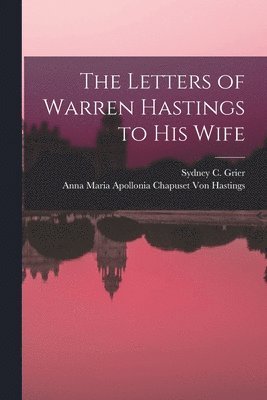 Letters of Warren Hastings to His Wife