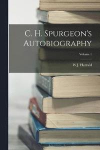 bokomslag C. H. Spurgeon's Autobiography; Volume 1