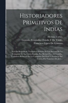 Historiadores Primitivos De Indias 1