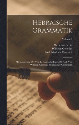 Emil Friedrich Kautzsch, Mark Lidzbarski, Wilhelm Gesenius - Hebräische Grammatik, Inbunden