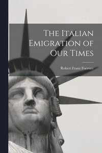 bokomslag The Italian Emigration of Our Times