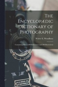 bokomslag The Encyclopdic Dictionary of Photography