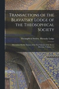 bokomslag Transactions of the Blavatsky Lodge of the Theosophical Society