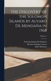 bokomslag The Discovery of the Solomon Islands by Alvaro De Mendaa in 1568; Volume 1