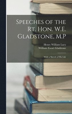 bokomslag Speeches of the Rt. Hon. W.E. Gladstone, M.P