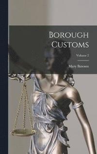 bokomslag Borough Customs; Volume 2