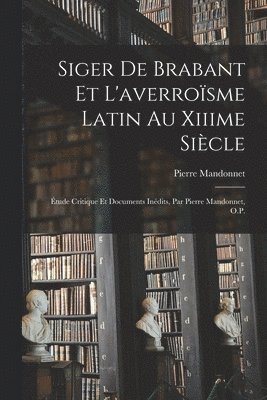 bokomslag Siger De Brabant Et L'averroïsme Latin Au Xiiime Siècle