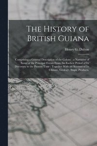 bokomslag The History of British Guiana