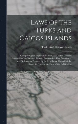 bokomslag Laws of the Turks and Caicos Islands