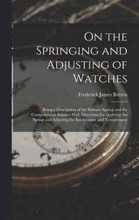 bokomslag On the Springing and Adjusting of Watches