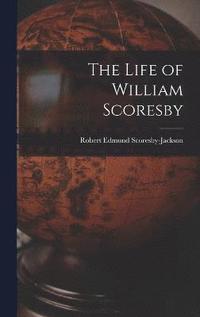 bokomslag The Life of William Scoresby