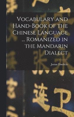 Vocabulary and Hand-Book of the Chinese Language ... Romanized in the Mandarin Dialect