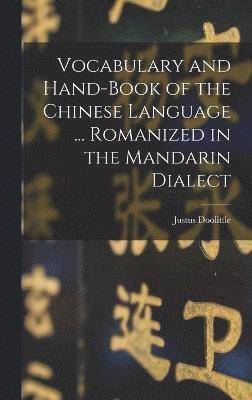 Vocabulary and Hand-Book of the Chinese Language ... Romanized in the Mandarin Dialect 1