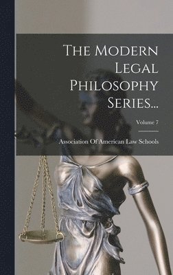 bokomslag The Modern Legal Philosophy Series...; Volume 7