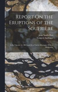 bokomslag Report On the Eruptions of the Soufrire