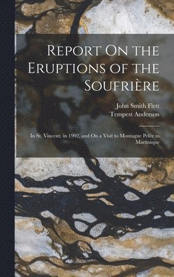 Report On the Eruptions of the Soufrire 1