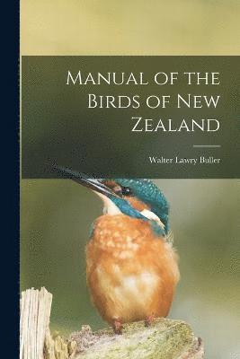 Manual of the Birds of New Zealand 1