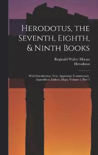 bokomslag Herodotus, the Seventh, Eighth, & Ninth Books