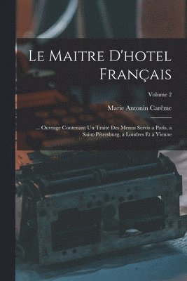 Marie Antonin Carême - Maitre D'hotel Français, Häftad