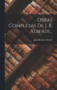 bokomslag Obras Completas De J. B. Alberdi...