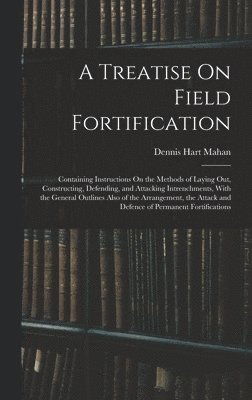 Treatise On Field Fortification