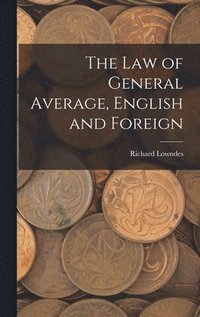 bokomslag The Law of General Average, English and Foreign