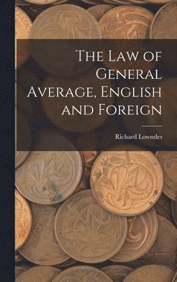 bokomslag The Law of General Average, English and Foreign