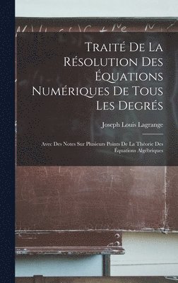 Trait De La Rsolution Des quations Numriques De Tous Les Degrs 1