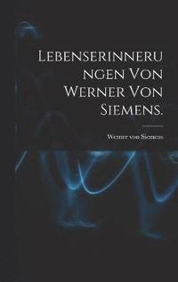 bokomslag Lebenserinnerungen von Werner von Siemens.