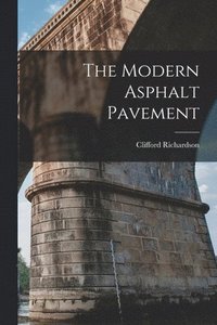 bokomslag The Modern Asphalt Pavement