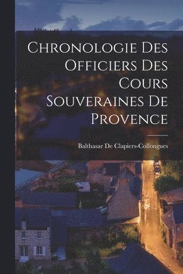 bokomslag Chronologie Des Officiers Des Cours Souveraines De Provence