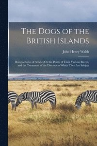 bokomslag The Dogs of the British Islands