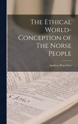 bokomslag Ethical World-Conception of The Norse People