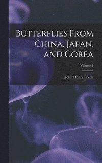 bokomslag Butterflies From China, Japan, and Corea; Volume 1