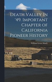 bokomslag Death Valley In '49. Important Chapter of California Pioneer History