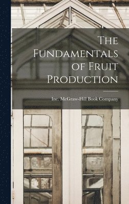 The Fundamentals of Fruit Production 1