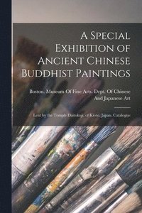 bokomslag A Special Exhibition of Ancient Chinese Buddhist Paintings