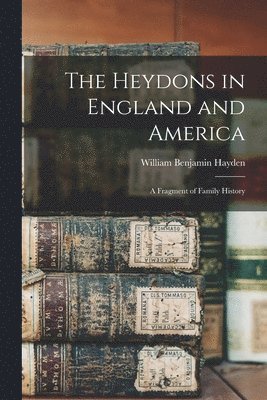bokomslag The Heydons in England and America