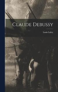 bokomslag Claude Debussy