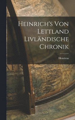 Heinrich's von Lettland Livlndische Chronik 1