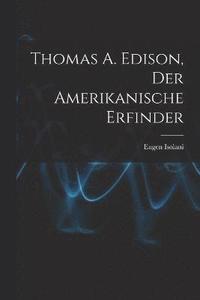 bokomslag Thomas A. Edison, Der Amerikanische Erfinder