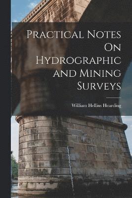 bokomslag Practical Notes On Hydrographic and Mining Surveys