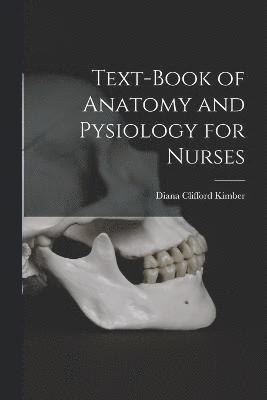bokomslag Text-Book of Anatomy and Pysiology for Nurses