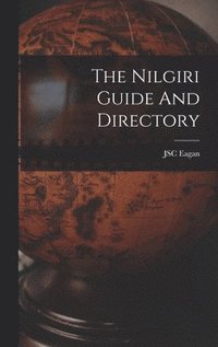 bokomslag The Nilgiri Guide And Directory
