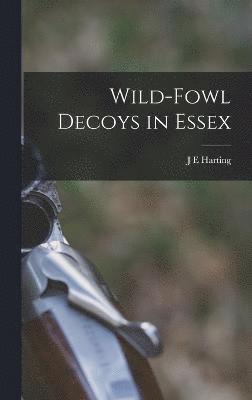 Wild-fowl Decoys in Essex 1