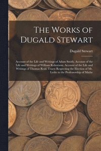 bokomslag The Works of Dugald Stewart